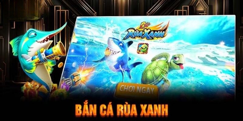 Bắn cá rùa xanh go88