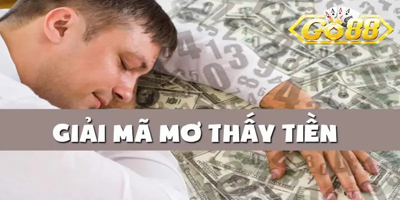 Ý nghĩa về nằm mơ thấy tiền