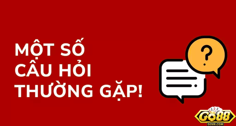 các câu hỏi thường gặp Go88